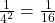  \frac{1}{4^2} = \frac{1}{16} 